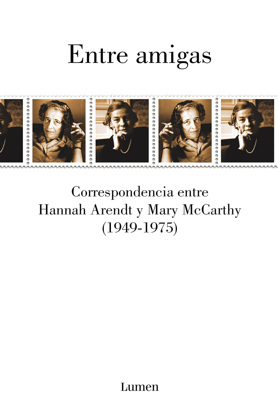 Entre amigas. Correspondencia entre Mary McCarthy y Hannah Arendt (1949-1975)